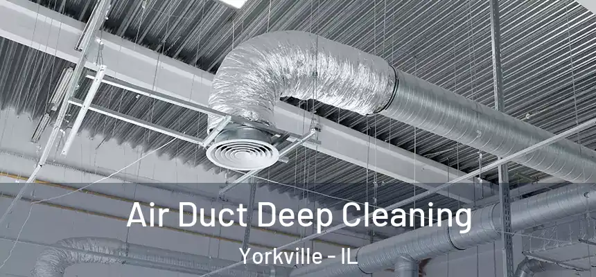  Air Duct Deep Cleaning Yorkville - IL