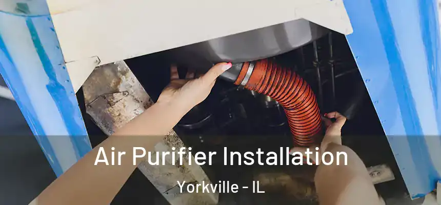  Air Purifier Installation Yorkville - IL