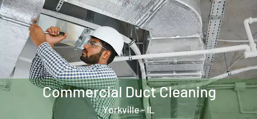  Commercial Duct Cleaning Yorkville - IL