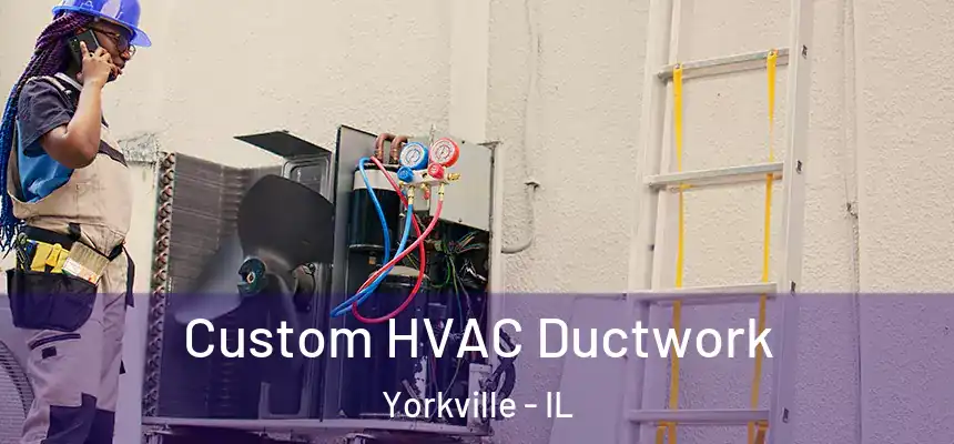 Custom HVAC Ductwork Yorkville - IL