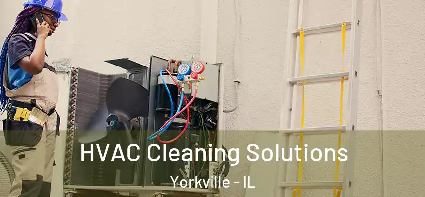  HVAC Cleaning Solutions Yorkville - IL