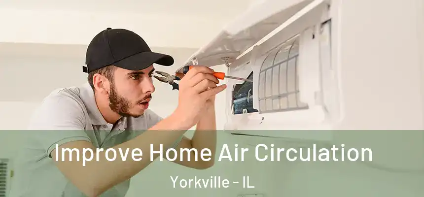  Improve Home Air Circulation Yorkville - IL
