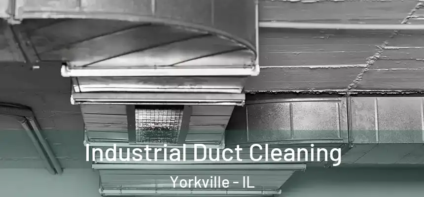  Industrial Duct Cleaning Yorkville - IL