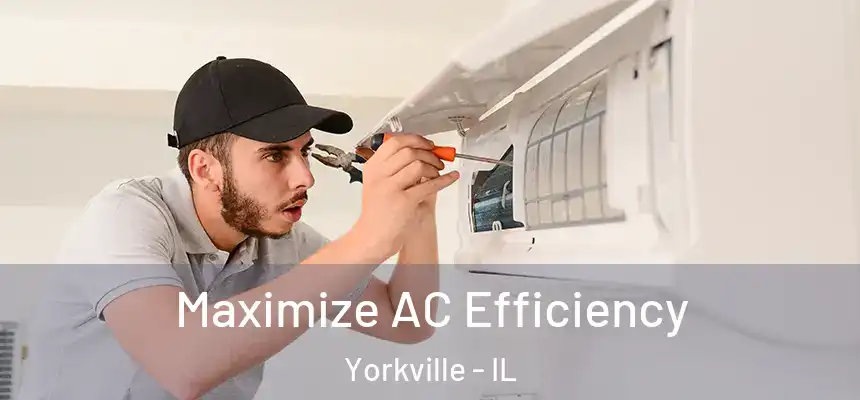 Maximize AC Efficiency Yorkville - IL